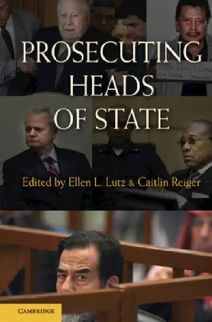 Prosecuting Heads of State (English, Ellen L. Lutz | Caitlin Reiger)