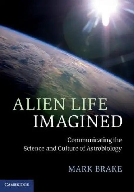 Alien Life Imagined (English, Mark Brake)