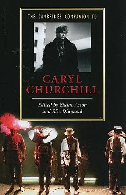 The Cambridge Companion to Caryl Churchill (English, Elaine Aston | Elin Diamond)