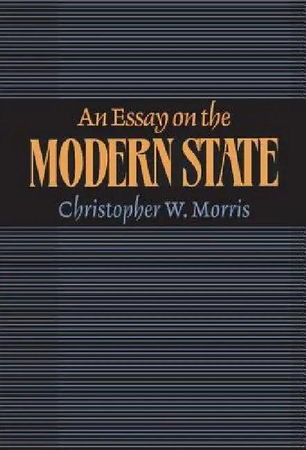An Essay on the Modern State (English, Christopher W. Morris)