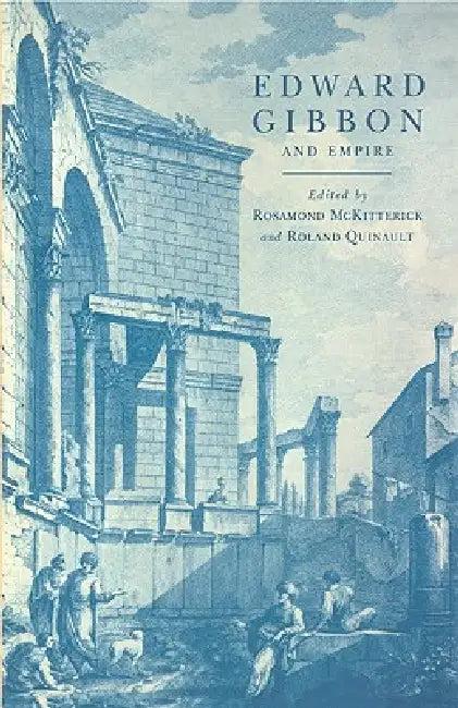 Edward Gibbon and Empire (English, Rosamond McKitterick | Roland Quinault)