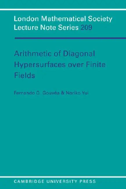 Arithmetic of Diagonal Hypersurfaces Over Finite Fields (English, Fernando Q. Gouvea | Fernando Q. Gouv a. | Fernando Q. Gouvea)