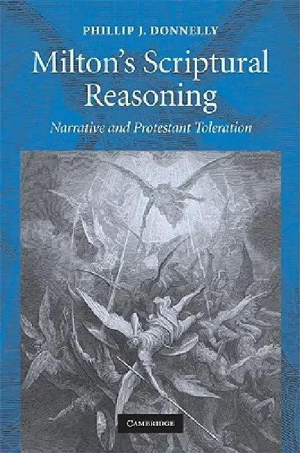 Milton's Scriptural Reasoning (English, Phillip J. Donnelly)