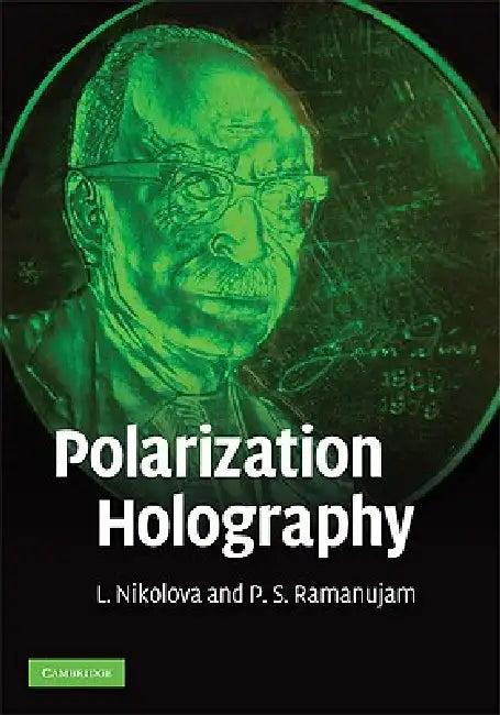 Polarization Holography (English, L. Nikolova | P. S. Ramanujam)