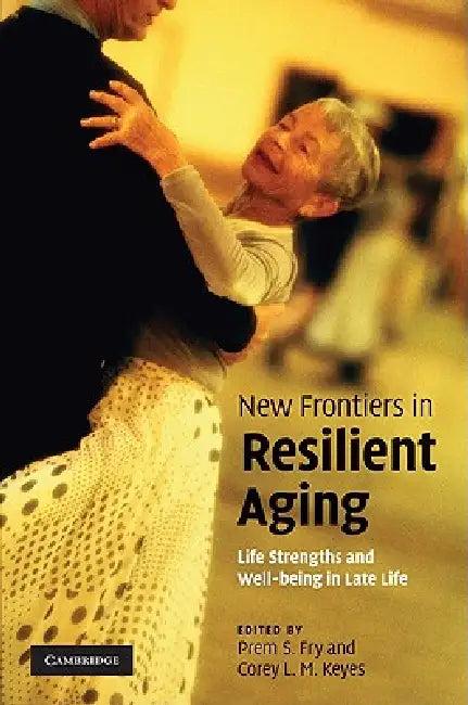 New Frontiers in Resilient Aging (English, Prem S. Fry | Corey L. M. Keyes)