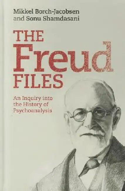 The Freud Files (English, Mikkel Borch-Jacobsen)