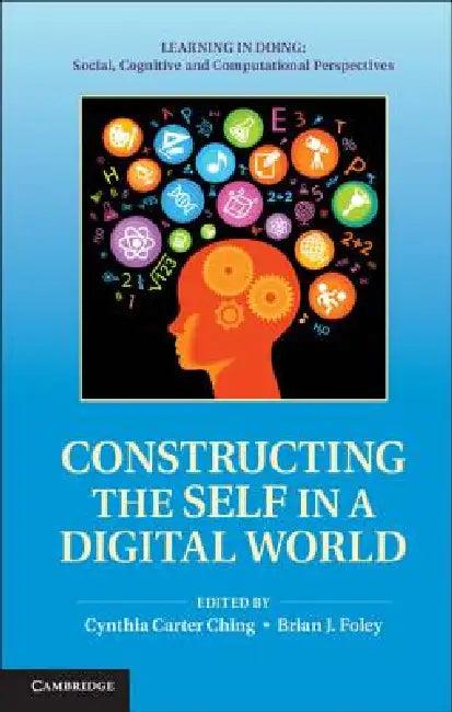 Constructing the Self in a Digital World (English, Cynthia Carter Ching | Brian J. Foley)