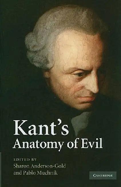 Kant's Anatomy of Evil (English, Sharon Anderson-Gold | Pablo Muchnik)