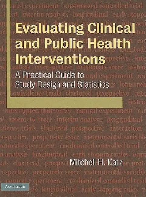 Evaluating Clinical and Public Health Interventions (English, Mitchell H. Katz)