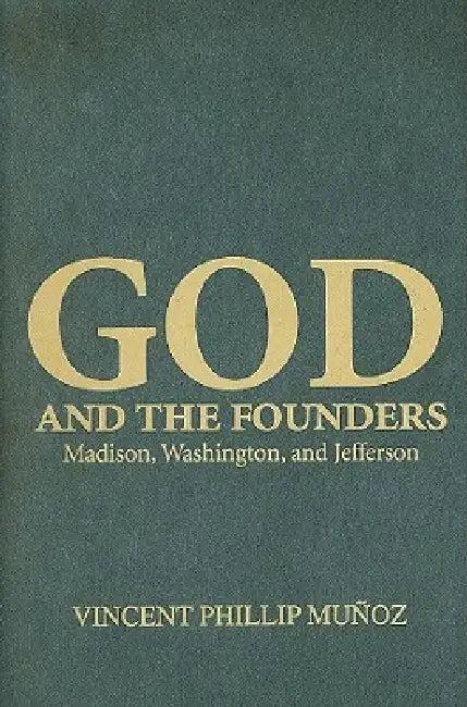 God and the Founders (English, Vincent Phillip Muñoz)