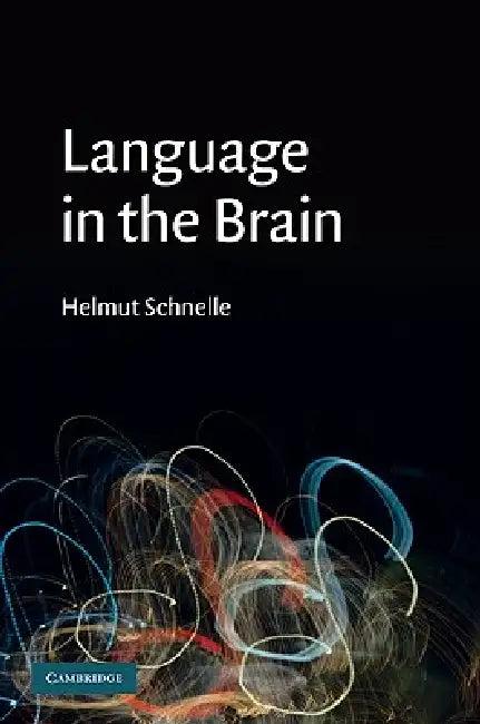Language in the Brain (English, Helmut Schnelle)