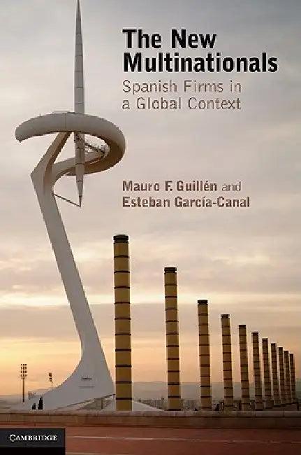 The New Multinationals (English, Mauro F. Guillén | Esteban García-Canal)