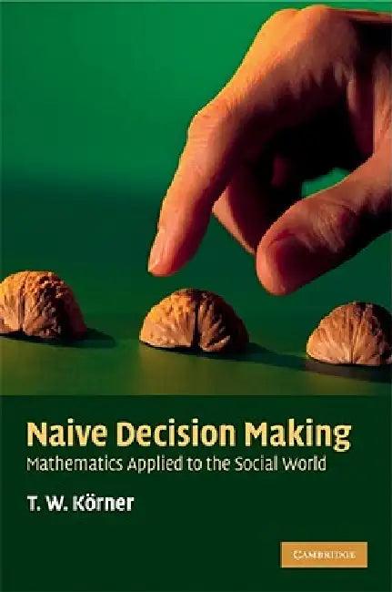 Naive Decision Making (English, T. W. Körner)