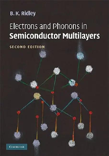 Electrons and Phonons in Semiconductor Multilayers (English, B. K. Ridley)