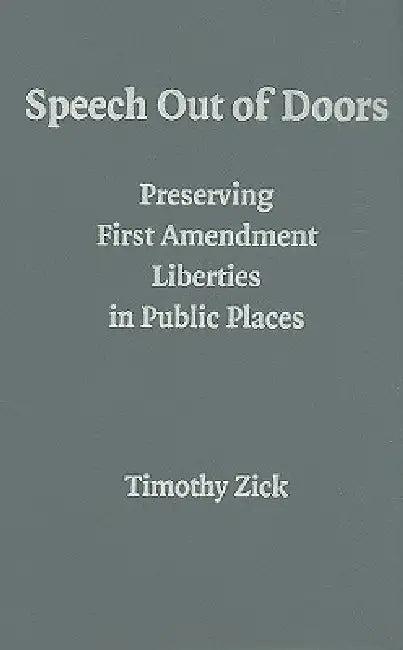 Speech Out of Doors (English, Timothy Zick)