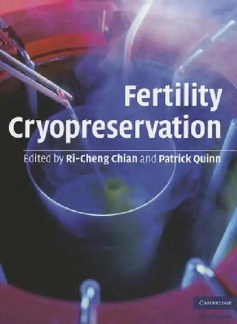 Fertility Cryopreservation (English, Ri-Cheng Chian | Patrick Quinn)