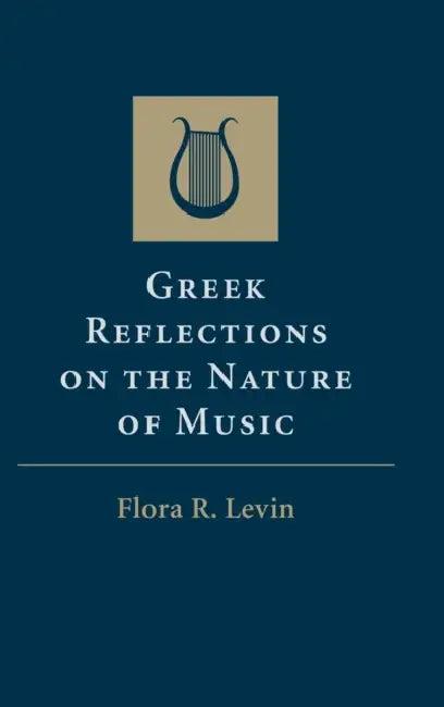 Greek Reflections on the Nature of Music (English, Flora R. Levin)