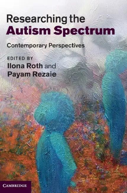 Researching the Autism Spectrum (English, Ilona Roth | Payam Rezaie)