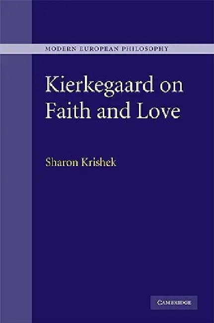 Kierkegaard on Faith and Love (English, Sharon Krishek)