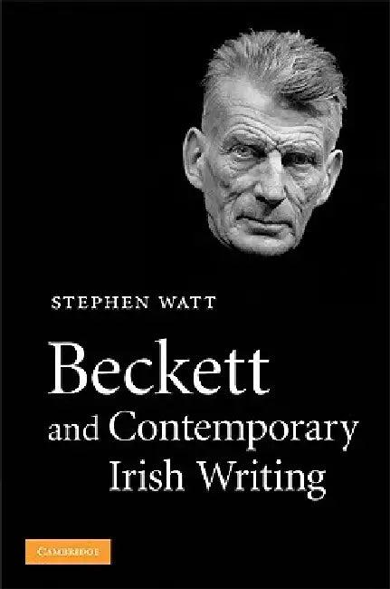 Beckett and Contemporary Irish Writing (English, Stephen Watt)
