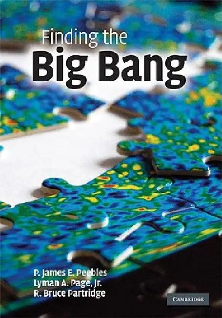 Finding the Big Bang (English, P. James E. Peebles | Jr. Page Lyman A. | R. Bruce Partridge)