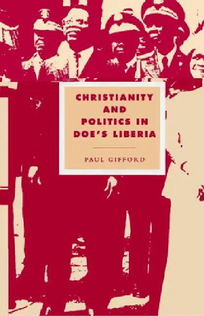 Christianity and Politics in Doe's Liberia (English, Paul Gifford | Duncan Forrester | Alistair Kee)