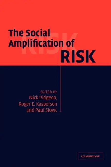 The Social Amplification of Risk (English, Nick Pidgeon | Roger Kasperson | Paul Slovic)