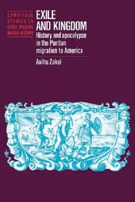 Exile and Kingdom (English, Avihu Zakai | Anthony Fletcher | John Guy)