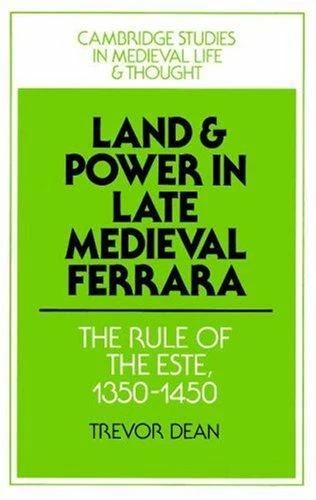 Land and Power in Late Medieval Ferrara (English, Trevor Dean | Rosamond McKitterick | Christine Carpenter)