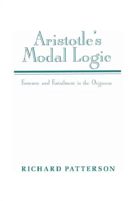 Aristotle's Modal Logic (English, Richard Patterson)