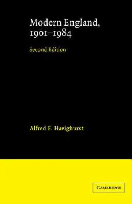 Modern England, 1901 1984 (English, Alfred F. Havighurst)