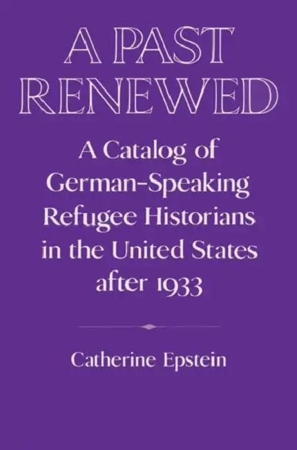 A Past Renewed (English, Catherine Epstein | Epstein Catherine | David Lazar)