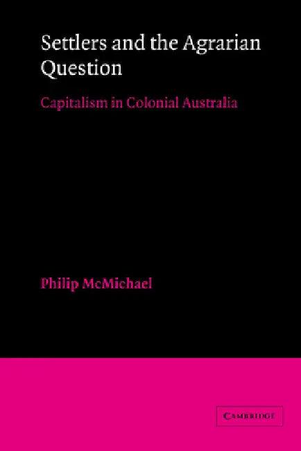 Settlers and the Agrarian Question (English, Philip McMichael)