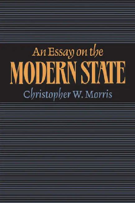 An Essay on the Modern State (English, Christopher W. Morris)
