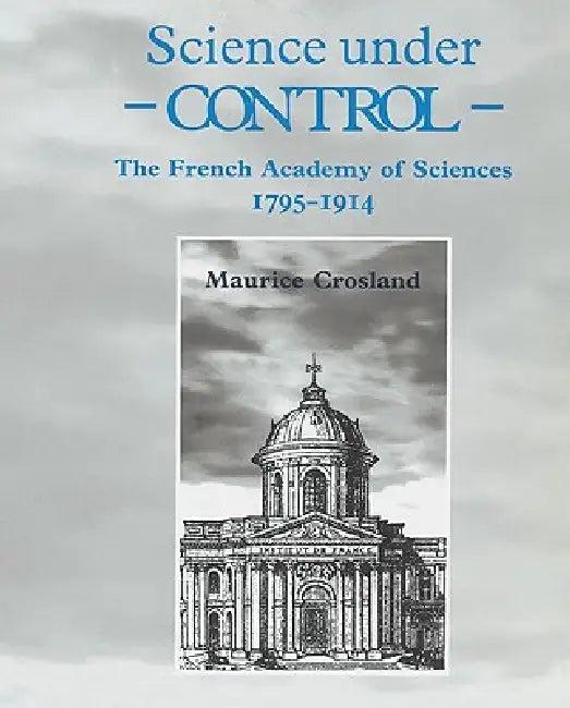 Science Under Control (English, Maurice P. Crosland | Maurice Crosland | Crosland Maurice)