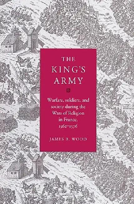 The King's Army (English, James B. Wood | Wood James B. | John Elliott)