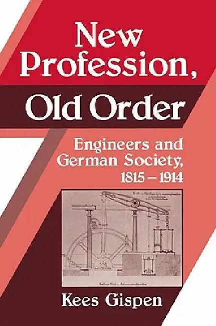 New Profession, Old Order (English, Kees Gispen)