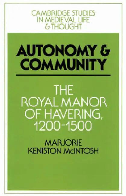 Autonomy and Community (English, Marjorie Keniston McIntosh | McIntosh Marjorie Keniston | Rosamond McKitterick)