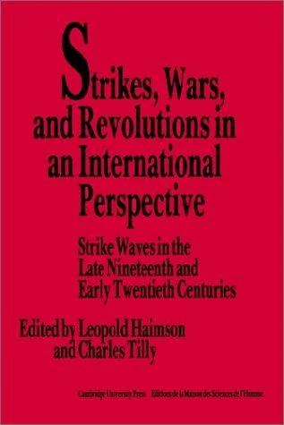 Strikes, Wars, and Revolutions in an International Perspective (English, Leopold Haimson | Charles Tilly | Haimson Leopold H.)