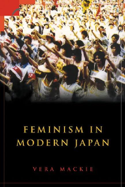 Feminism in Modern Japan (English, Vera MacKie | Harumi Befu | Wolfgang Seifert)