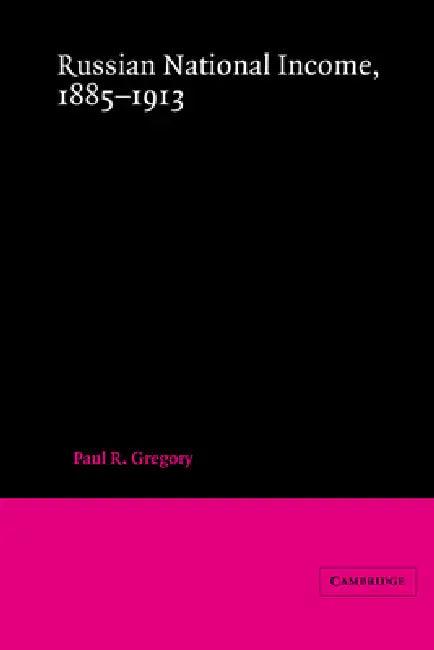Russian National Income, 1885 1913 (English, Paul R. Gregory)