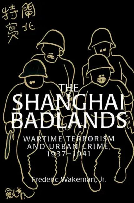 The Shanghai Badlands (English, Jr. Wakeman Frederic E. | Jr. Wakeman | Patrick Hannan)