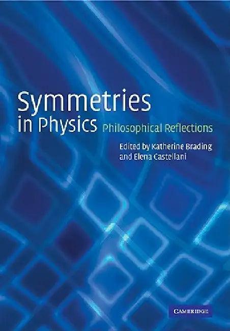 Symmetries in Physics (English, Katherine Brading | Elena Castellani | Brading Katherine)