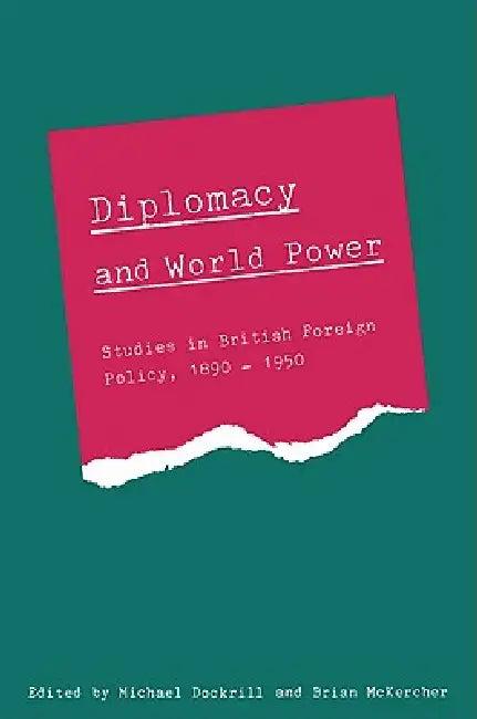 Diplomacy and World Power (English, B. J. C. McKercher | Michael L. Dockrill)