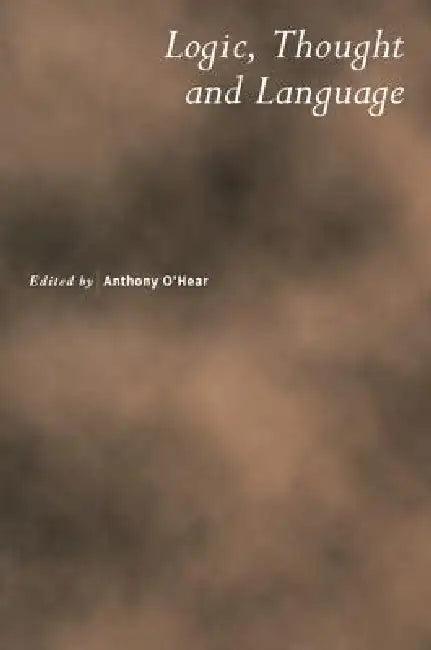 Logic, Thought and Language (English, Anthony O'Hear)
