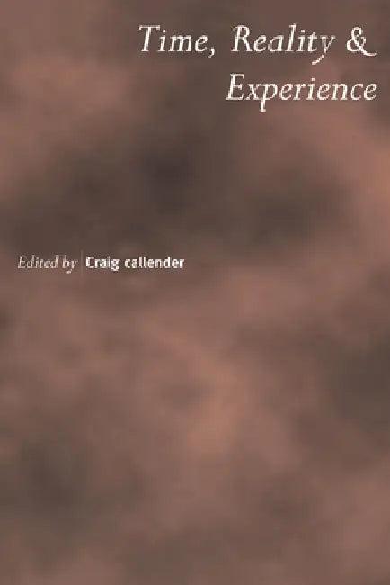 Time, Reality and Experience (English, Craig Callender | Callender Craig)