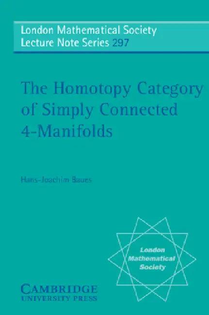 The Homotopy Category of Simply Connected 4-Manifolds (English, Hans-Joachim Baues | Teimuraz Pirashvili)
