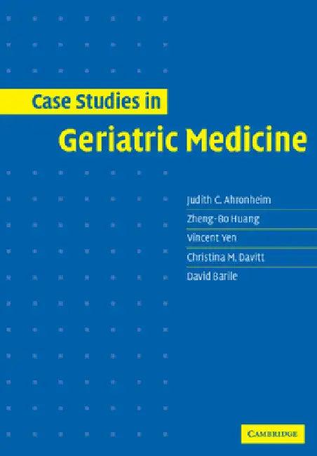 Case Studies in Geriatric Medicine (English, Judith C. Ahronheim | Zheng-Bo Huang | Vincent Yen)