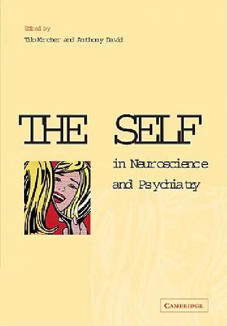 The Self in Neuroscience and Psychiatry (English, Tilo Kircher | Anthony David)