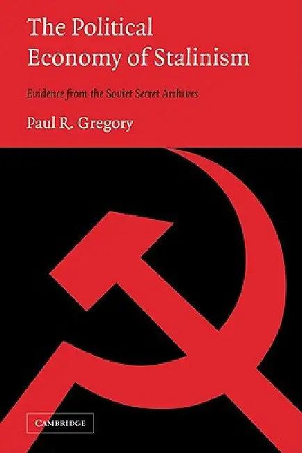 The Political Economy of Stalinism (English, Paul R. Gregory)